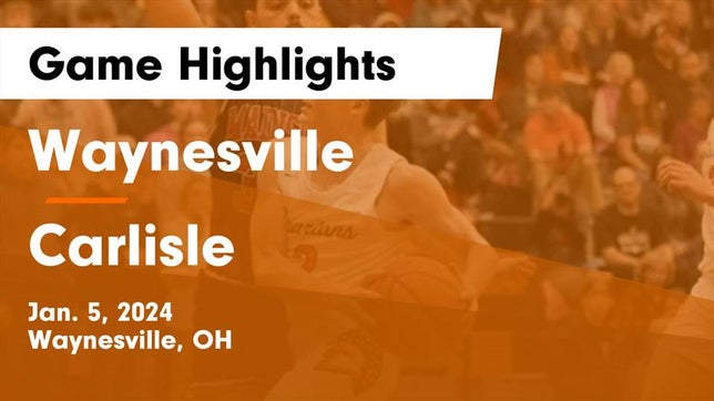 Watch this highlight video of the Waynesville (OH) basketball team in its game Waynesville  vs Carlisle  Game Highlights - Jan. 5, 2024 on Jan 5, 2024