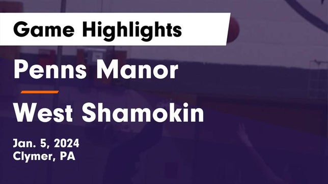 Watch this highlight video of the Penns Manor (Clymer, PA) girls basketball team in its game Penns Manor  vs West Shamokin  Game Highlights - Jan. 5, 2024 on Jan 5, 2024
