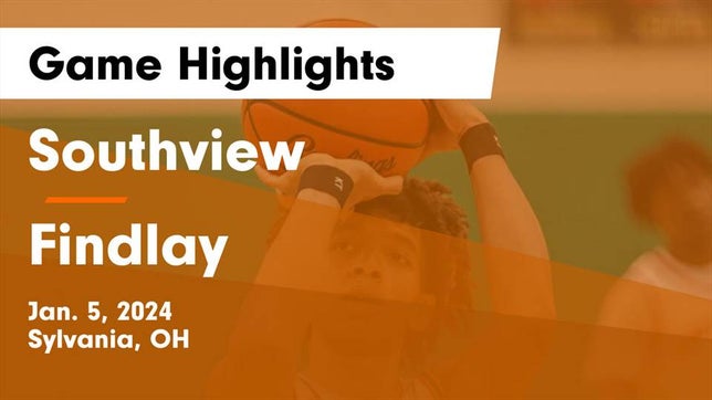 Watch this highlight video of the Southview (Sylvania, OH) basketball team in its game Southview  vs Findlay  Game Highlights - Jan. 5, 2024 on Jan 5, 2024