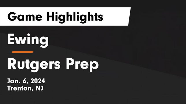 Watch this highlight video of the Ewing (Trenton, NJ) girls basketball team in its game Ewing  vs Rutgers Prep  Game Highlights - Jan. 6, 2024 on Jan 6, 2024