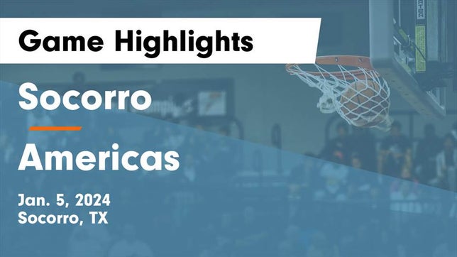 Watch this highlight video of the Socorro (El Paso, TX) basketball team in its game Socorro  vs Americas  Game Highlights - Jan. 5, 2024 on Jan 5, 2024