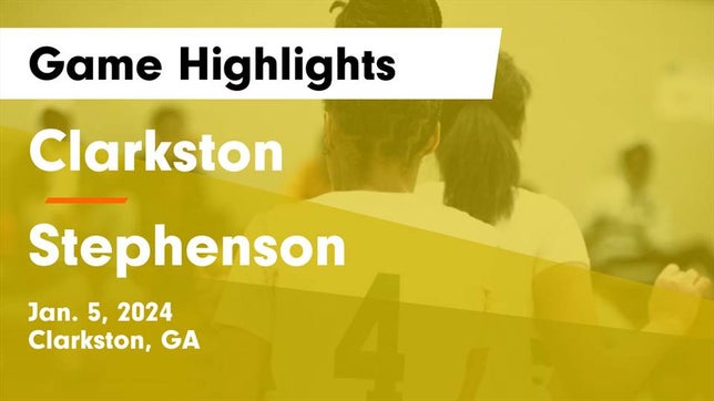 Watch this highlight video of the Clarkston (GA) girls basketball team in its game Clarkston  vs Stephenson  Game Highlights - Jan. 5, 2024 on Jan 5, 2024