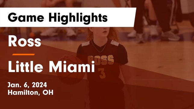 Watch this highlight video of the Ross (Hamilton, OH) girls basketball team in its game Ross  vs Little Miami  Game Highlights - Jan. 6, 2024 on Jan 6, 2024