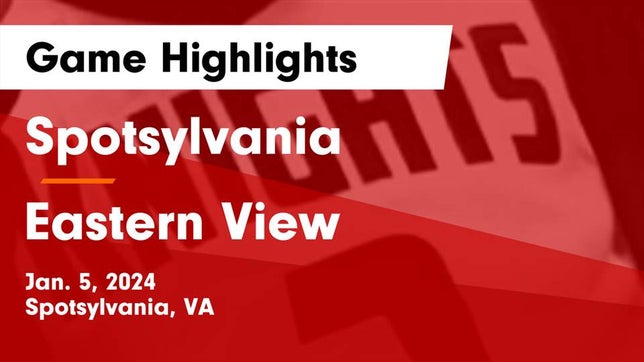 Watch this highlight video of the Spotsylvania (VA) basketball team in its game Spotsylvania  vs Eastern View  Game Highlights - Jan. 5, 2024 on Jan 5, 2024