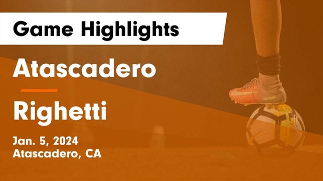 Watch this highlight video of the Atascadero (CA) soccer team in its game Atascadero  vs Righetti  Game Highlights - Jan. 5, 2024 on Jan 5, 2024