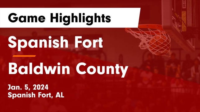 Watch this highlight video of the Spanish Fort (AL) basketball team in its game Spanish Fort  vs Baldwin County  Game Highlights - Jan. 5, 2024 on Jan 5, 2024