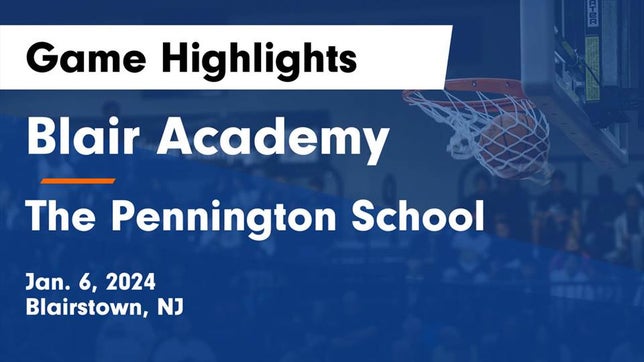 Watch this highlight video of the Blair Academy (Blairstown, NJ) girls basketball team in its game Blair Academy vs The Pennington School Game Highlights - Jan. 6, 2024 on Jan 6, 2024