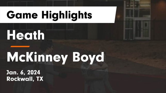 Watch this highlight video of the Rockwall-Heath (Rockwall, TX) soccer team in its game Heath  vs McKinney Boyd  Game Highlights - Jan. 6, 2024 on Jan 6, 2024