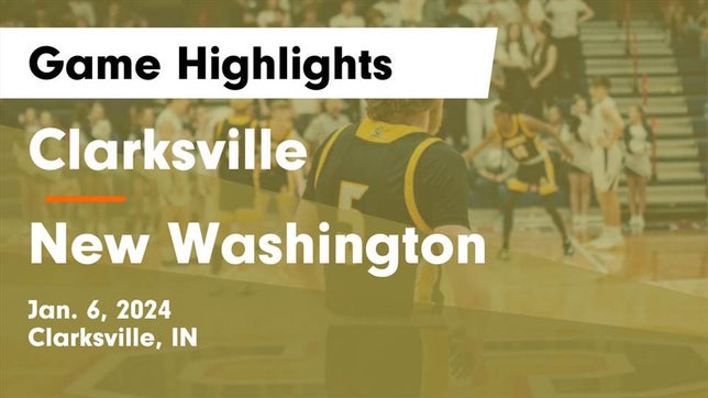 Watch this highlight video of the Clarksville (IN) basketball team in its game Clarksville  vs New Washington  Game Highlights - Jan. 6, 2024 on Jan 6, 2024