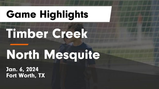 Watch this highlight video of the Timber Creek (Fort Worth, TX) soccer team in its game Timber Creek  vs North Mesquite  Game Highlights - Jan. 6, 2024 on Jan 6, 2024