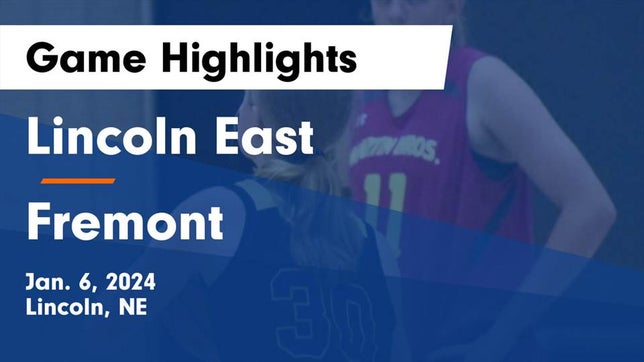Watch this highlight video of the Lincoln East (Lincoln, NE) girls basketball team in its game Lincoln East  vs Fremont  Game Highlights - Jan. 6, 2024 on Jan 6, 2024