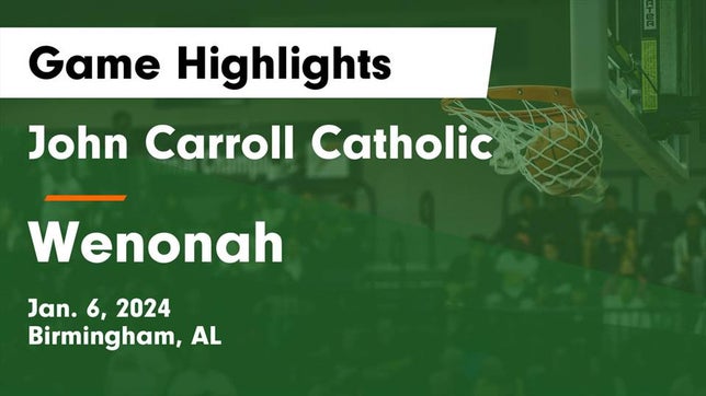 Watch this highlight video of the John Carroll Catholic (Birmingham, AL) basketball team in its game John Carroll Catholic  vs Wenonah  Game Highlights - Jan. 6, 2024 on Jan 6, 2024