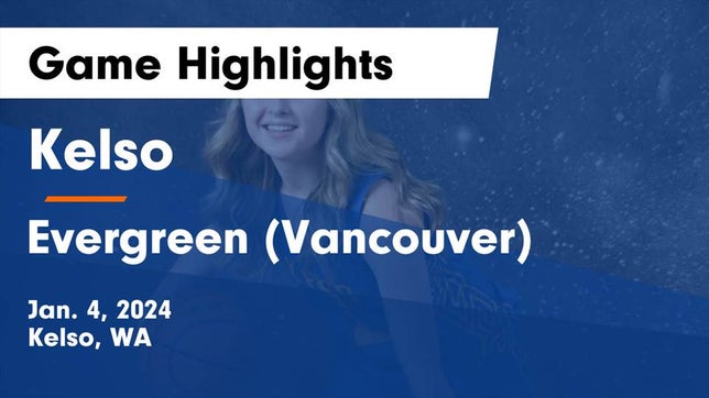 Watch this highlight video of the Kelso (WA) girls basketball team in its game Kelso  vs Evergreen  (Vancouver) Game Highlights - Jan. 4, 2024 on Jan 4, 2024