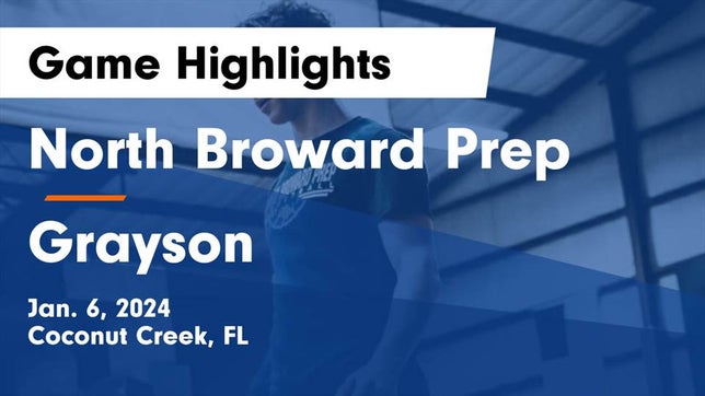 Watch this highlight video of the North Broward Prep (Coconut Creek, FL) basketball team in its game North Broward Prep  vs Grayson  Game Highlights - Jan. 6, 2024 on Jan 6, 2024