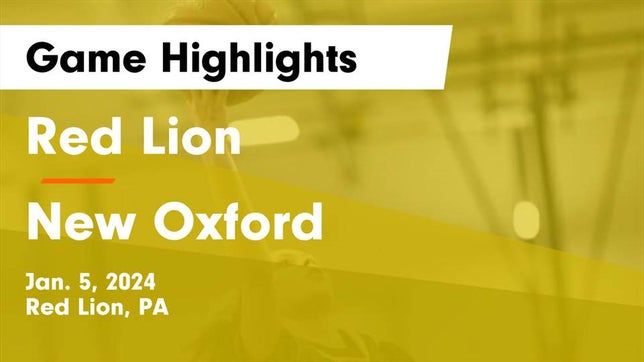 Watch this highlight video of the Red Lion (PA) girls basketball team in its game Red Lion  vs New Oxford  Game Highlights - Jan. 5, 2024 on Jan 5, 2024
