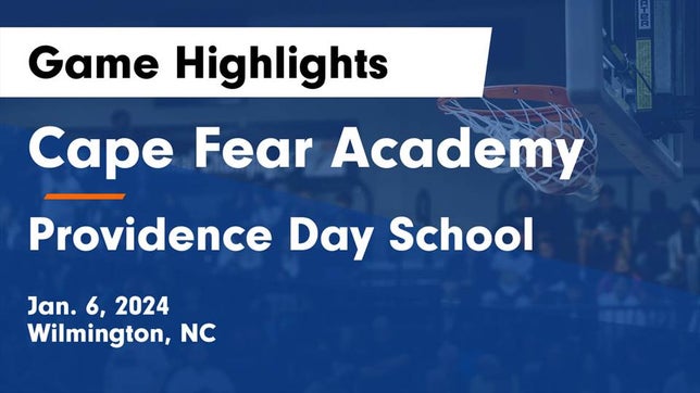 Watch this highlight video of the Cape Fear Academy (Wilmington, NC) basketball team in its game Cape Fear Academy vs Providence Day School Game Highlights - Jan. 6, 2024 on Jan 6, 2024