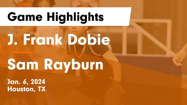 Watch this highlight video of the Dobie (Houston, TX) girls basketball team in its game J. Frank Dobie  vs Sam Rayburn  Game Highlights - Jan. 6, 2024 on Jan 6, 2024
