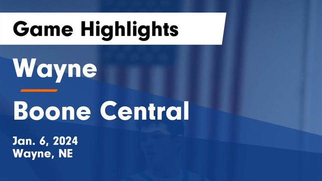 Watch this highlight video of the Wayne (NE) basketball team in its game Wayne  vs Boone Central  Game Highlights - Jan. 6, 2024 on Jan 6, 2024
