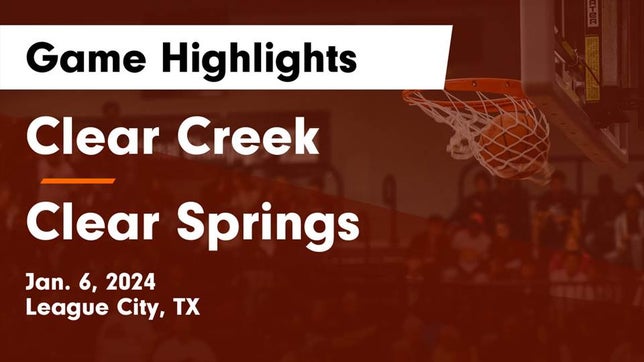 Watch this highlight video of the Clear Creek (League City, TX) basketball team in its game Clear Creek  vs Clear Springs  Game Highlights - Jan. 6, 2024 on Jan 6, 2024