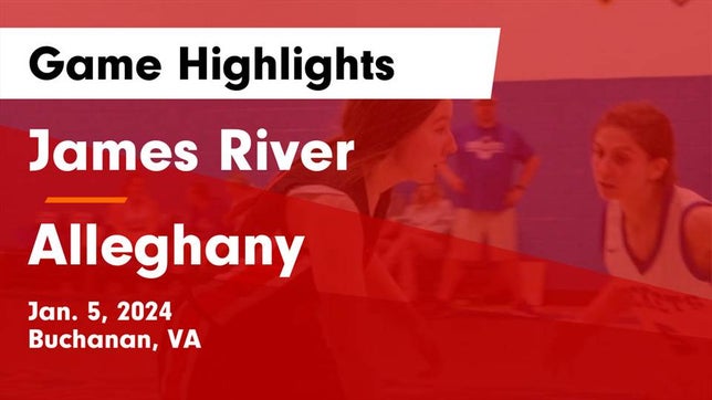 Watch this highlight video of the James River (Buchanan, VA) girls basketball team in its game James River  vs Alleghany  Game Highlights - Jan. 5, 2024 on Jan 5, 2024