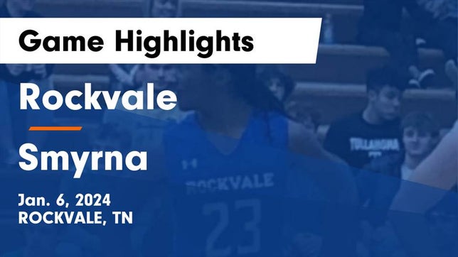 Watch this highlight video of the Rockvale (TN) basketball team in its game Rockvale  vs Smyrna  Game Highlights - Jan. 6, 2024 on Jan 6, 2024
