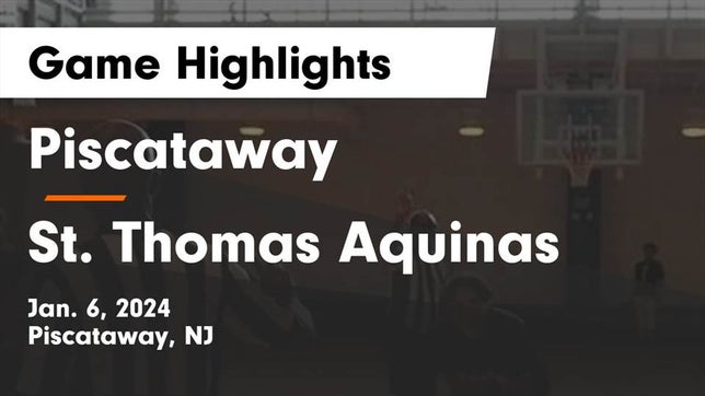 Watch this highlight video of the Piscataway (NJ) basketball team in its game Piscataway  vs St. Thomas Aquinas Game Highlights - Jan. 6, 2024 on Jan 6, 2024