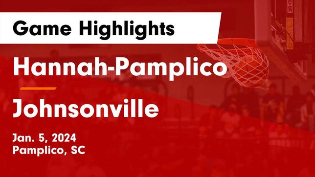 Watch this highlight video of the Hannah-Pamplico (Pamplico, SC) girls basketball team in its game Hannah-Pamplico  vs Johnsonville  Game Highlights - Jan. 5, 2024 on Jan 5, 2024