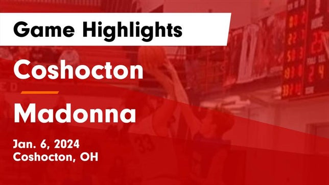 Watch this highlight video of the Coshocton (OH) basketball team in its game Coshocton  vs Madonna  Game Highlights - Jan. 6, 2024 on Jan 6, 2024