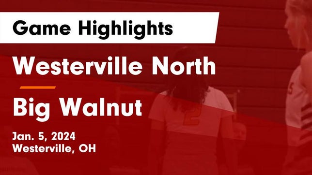Watch this highlight video of the Westerville North (Westerville, OH) girls basketball team in its game Westerville North  vs Big Walnut  Game Highlights - Jan. 5, 2024 on Jan 5, 2024