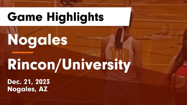 Watch this highlight video of the Nogales (AZ) girls basketball team in its game Nogales  vs Rincon/University  Game Highlights - Dec. 21, 2023 on Dec 21, 2023