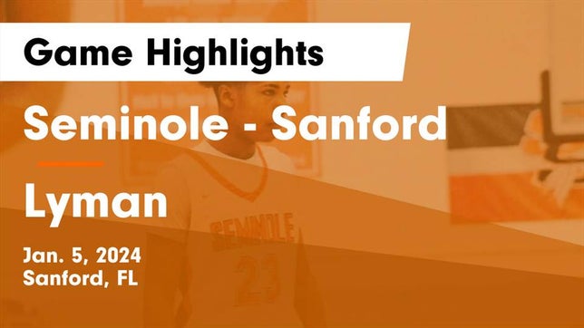Watch this highlight video of the Seminole (Sanford, FL) basketball team in its game Seminole  - Sanford vs Lyman  Game Highlights - Jan. 5, 2024 on Jan 5, 2024