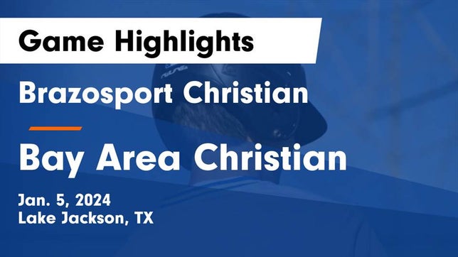 Watch this highlight video of the Brazosport Christian (Lake Jackson, TX) basketball team in its game Brazosport Christian  vs Bay Area Christian  Game Highlights - Jan. 5, 2024 on Jan 5, 2024