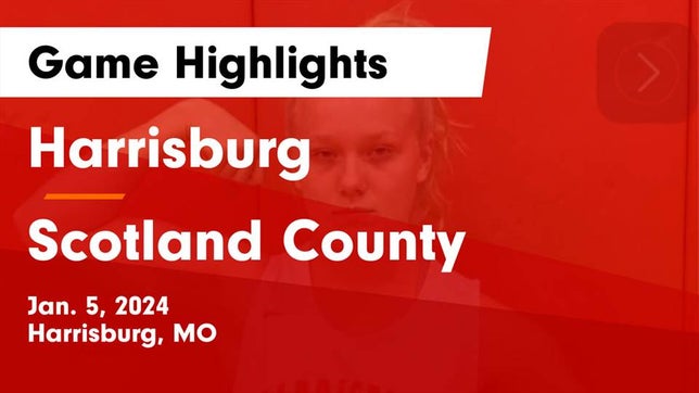 Watch this highlight video of the Harrisburg (MO) girls basketball team in its game Harrisburg  vs Scotland County  Game Highlights - Jan. 5, 2024 on Jan 5, 2024