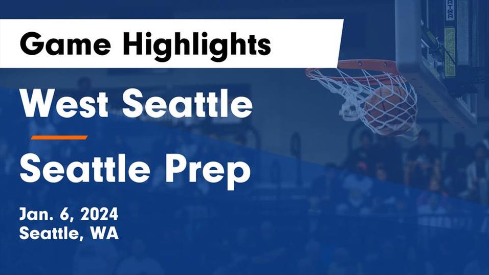 West Seattle vs Seattle Prep Basketball 1/6