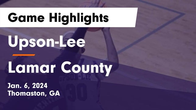 Watch this highlight video of the Upson-Lee (Thomaston, GA) girls basketball team in its game Upson-Lee  vs Lamar County  Game Highlights - Jan. 6, 2024 on Jan 6, 2024