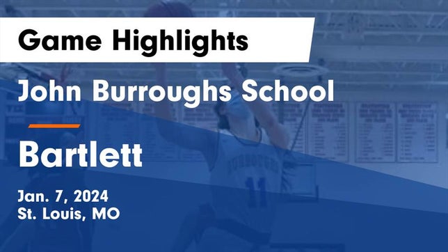 Watch this highlight video of the Burroughs (St. Louis, MO) girls basketball team in its game John Burroughs School vs Bartlett  Game Highlights - Jan. 7, 2024 on Jan 7, 2024