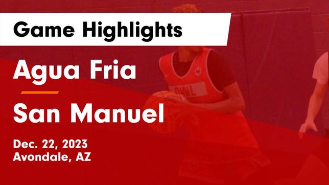 Watch this highlight video of the Agua Fria (Avondale, AZ) basketball team in its game Agua Fria  vs San Manuel  Game Highlights - Dec. 22, 2023 on Dec 22, 2023
