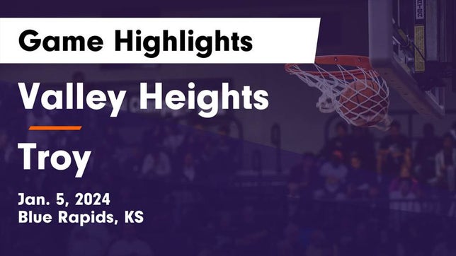 Watch this highlight video of the Valley Heights (Blue Rapids, KS) girls basketball team in its game Valley Heights  vs Troy  Game Highlights - Jan. 5, 2024 on Jan 5, 2024