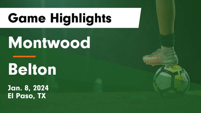 Watch this highlight video of the Montwood (El Paso, TX) girls soccer team in its game Montwood  vs Belton  Game Highlights - Jan. 8, 2024 on Jan 8, 2024