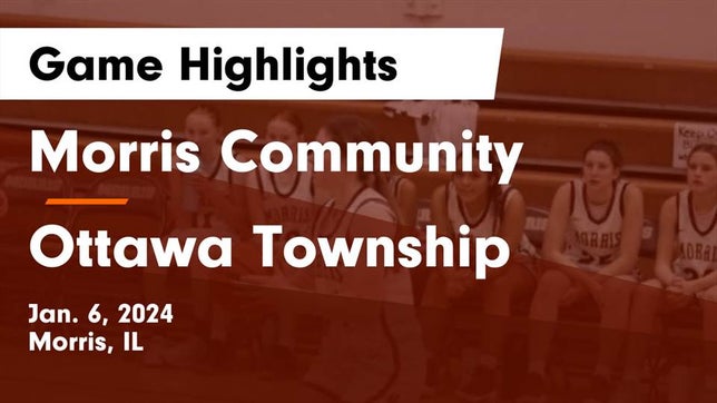 Watch this highlight video of the Morris (IL) girls basketball team in its game Morris Community  vs Ottawa Township  Game Highlights - Jan. 6, 2024 on Jan 6, 2024