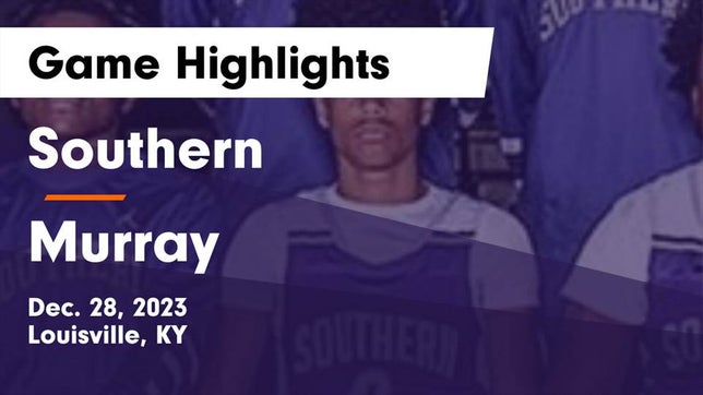 Watch this highlight video of the Southern (Louisville, KY) basketball team in its game Southern  vs Murray  Game Highlights - Dec. 28, 2023 on Dec 28, 2023