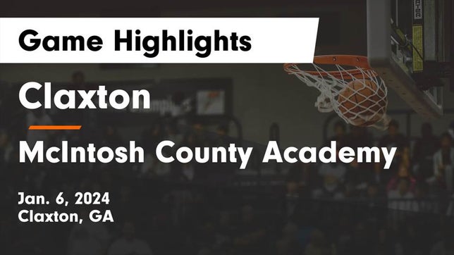 Watch this highlight video of the Claxton (GA) girls basketball team in its game Claxton  vs McIntosh County Academy  Game Highlights - Jan. 6, 2024 on Jan 6, 2024