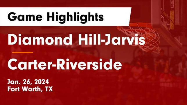 Watch this highlight video of the Diamond Hill-Jarvis (Fort Worth, TX) basketball team in its game Diamond Hill-Jarvis  vs Carter-Riverside  Game Highlights - Jan. 26, 2024 on Jan 26, 2024