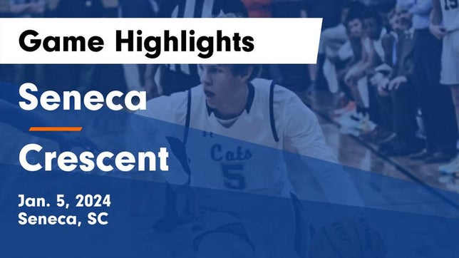 Watch this highlight video of the Seneca (SC) basketball team in its game Seneca  vs Crescent  Game Highlights - Jan. 5, 2024 on Jan 5, 2024