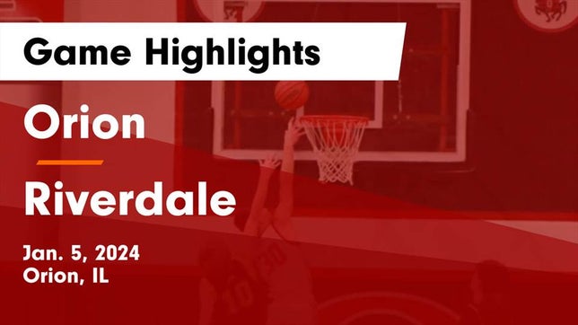 Watch this highlight video of the Orion (IL) basketball team in its game Orion  vs Riverdale  Game Highlights - Jan. 5, 2024 on Jan 5, 2024