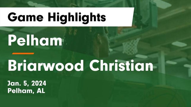 Watch this highlight video of the Pelham (AL) basketball team in its game Pelham  vs Briarwood Christian  Game Highlights - Jan. 5, 2024 on Jan 5, 2024