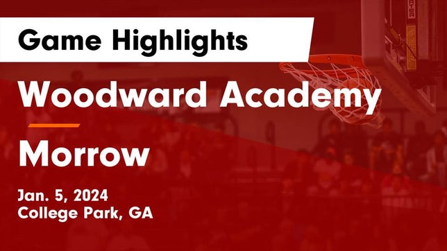 Watch this highlight video of the Woodward Academy (College Park, GA) basketball team in its game Woodward Academy vs Morrow  Game Highlights - Jan. 5, 2024 on Jan 5, 2024