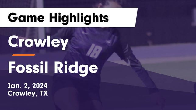 Watch this highlight video of the Crowley (TX) girls soccer team in its game Crowley  vs Fossil Ridge  Game Highlights - Jan. 2, 2024 on Jan 2, 2024