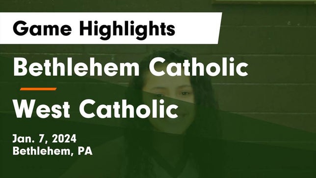 Watch this highlight video of the Bethlehem Catholic (Bethlehem, PA) girls basketball team in its game Bethlehem Catholic  vs West Catholic  Game Highlights - Jan. 7, 2024 on Jan 7, 2024