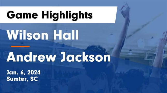 Watch this highlight video of the Wilson Hall (Sumter, SC) basketball team in its game Wilson Hall  vs Andrew Jackson  Game Highlights - Jan. 6, 2024 on Jan 6, 2024